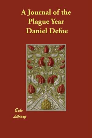 A Journal of the Plague Year de Daniel De Foe