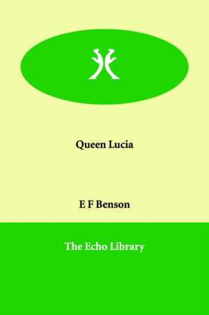 Queen Lucia de E. F. Benson