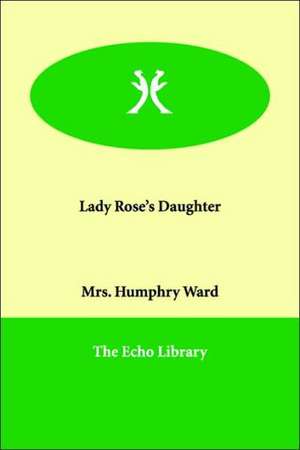 Lady Rose's Daughter de Mrs Humphry Ward