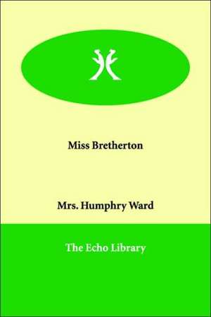 Miss Bretherton de Mrs Humphry Ward