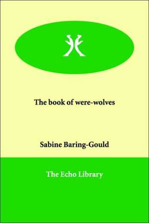 The Book of Were-Wolves de Sabine Baring Gould