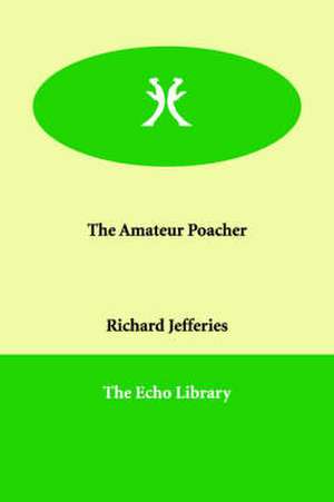 The Amateur Poacher de Richard Jefferies