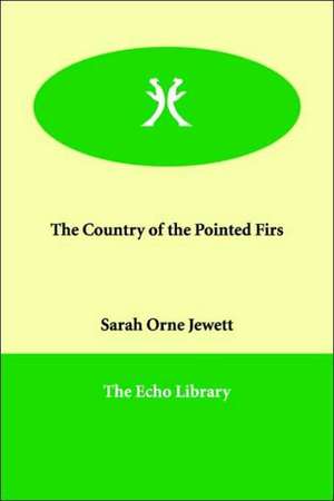 The Country of the Pointed Firs de Sarah Orne Jewett