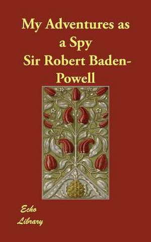 My Adventures as a Spy de Robert Baden-Powell