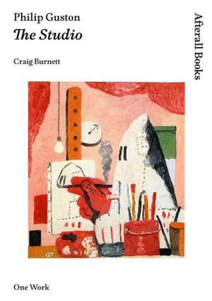 Philip Guston: The Studio de Craig Burnett