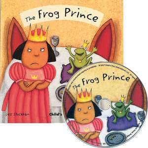 The Frog Prince [With CD (Audio)]: Just Like Me! de Jess Stockham