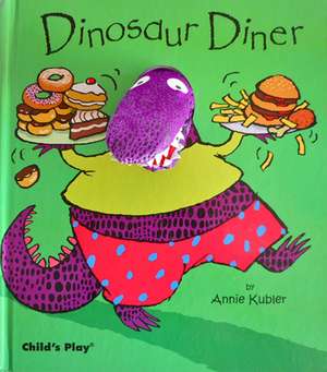 Dinosaur Diner [With Dinosaur Finger Puppet] de Annie Kubler