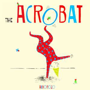 The Acrobat de Gabriel Alborozo