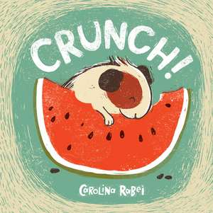 Crunch! de Carolina Rabei