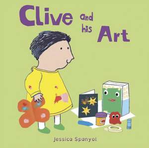 Clive and His Art de Jessica Spanyol