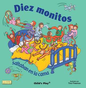 Diez Monitos Saltaban en la Cama = Ten Little Monkeys Jumping on the Bed de Tina Freeman