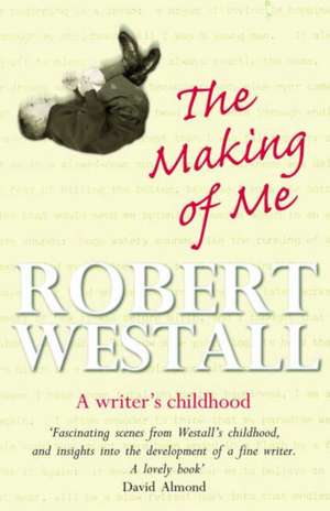 Westall, R: The Making of Me de Robert Westall