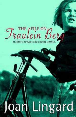 The File on Fraulein Berg de Joan Lingard