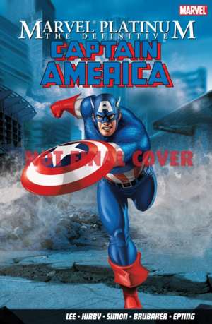 Marvel Platinum: The Definitive Captain America de Stan Lee