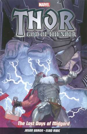 Thor God Of Thunder Vol.4: The Last Days of Midgard de Jason Aaron