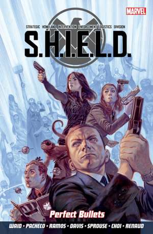 S.H.I.E.L.D Volume 1: Perfect Bullets de Mark Waid