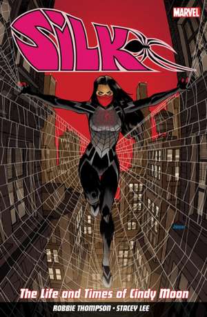 Silk Vol. 0: The Life and Times of Cindy Moon de Robbie Thompson