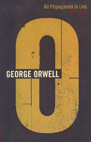 All Propaganda Is Lies de George Orwell