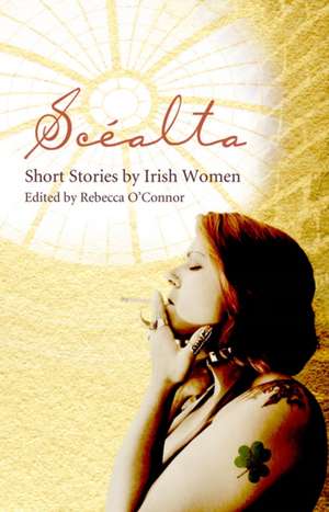 Scealta: Short Stories by Irish Women de Rebecca O?Connor