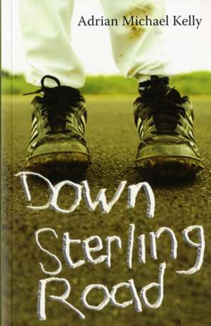 Down Sterling Road de Adrian Michael Kelly