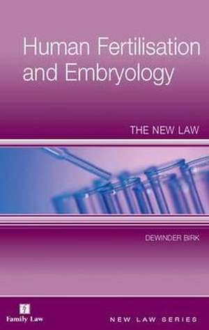 Human Fertilisation and Embryology: The New Law de D. Birk