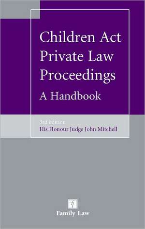 Children ACT Private Law Proceedings: A Handbook (Third Edition) de John Mitchell