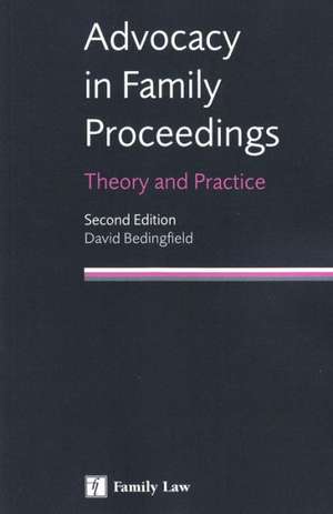 Advocacy in Family Proceedings de David Bedingfield