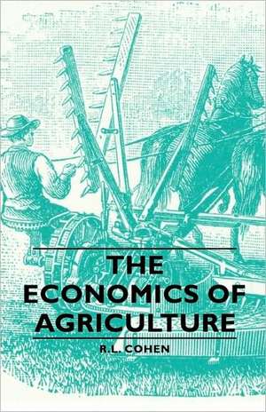 The Economics of Agriculture de R. L. Cohen