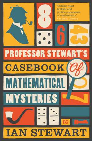 Professor Stewart's Casebook of Mathematical Mysteries de Professor Ian Stewart