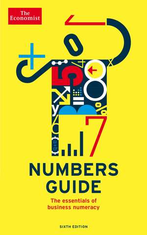 The Economist Numbers Guide 6th Edition: The Essentials of Business Numeracy de The Economist