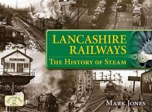 Lancashire Railways de Mark Jones