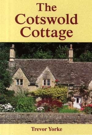 The Cotswold Cottage de Trevor Yorke