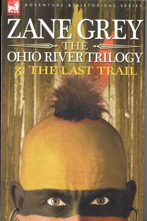 The Ohio River Trilogy 3 de Zane Grey