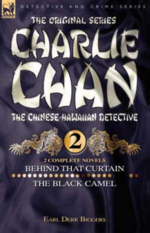 Charlie Chan Volume 2-Behind That Curtain & the Black Camel: Two Complete Novels Featuring the Legendary Chinese-Hawaiian Detective de Earl Derr Biggers