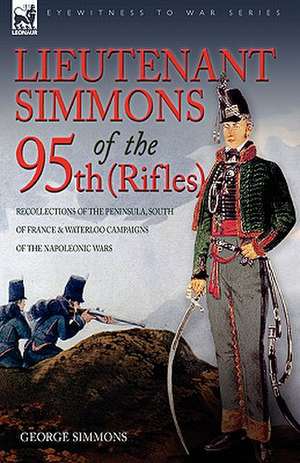 Lieutenant Simmons of the 95th (Rifles) de George Simmons