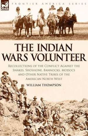 The Indian Wars Volunteer de William Thompson