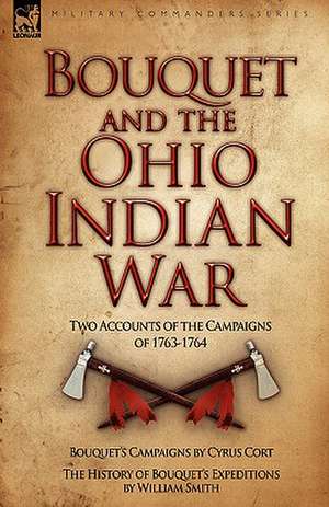 Bouquet & the Ohio Indian War de Cyrus Cort