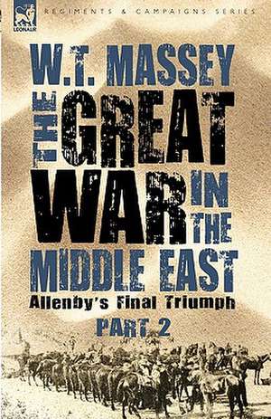 The Great War in the Middle East de W. T. Massey