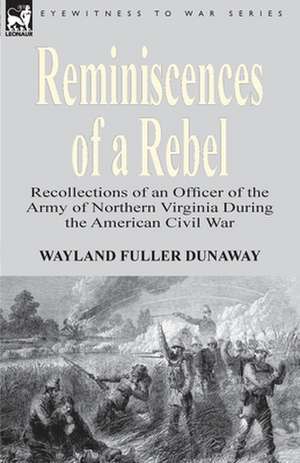 Reminiscences of a Rebel de Wayland Fuller Dunaway