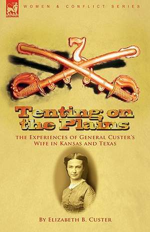 Tenting on the Plains de Elizabeth B. Custer