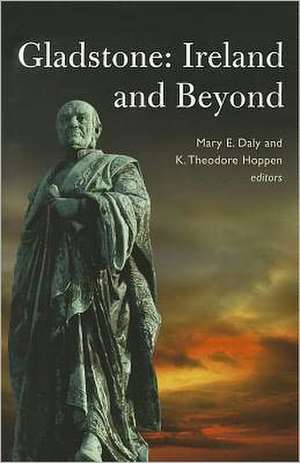 Gladstone: Ireland and Beyond de Mary E. Daly