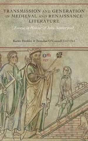 Transmission and Generation in Medieval and Renaissance Literature: Essays in Honour of John Scattergood de Hodder