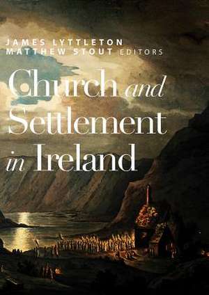 Church and Settlement in Ireland de James Lyttleton