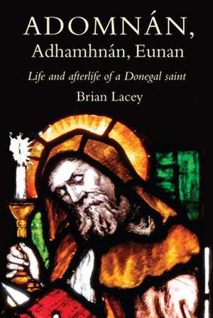 Adomnán, Adhamhnán, Eunan de Brian Lacey