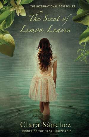 The Scent of Lemon Leaves de Clara Sánchez