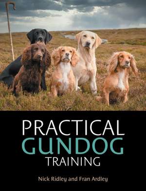 Practical Gundog Training de Fran Ardley