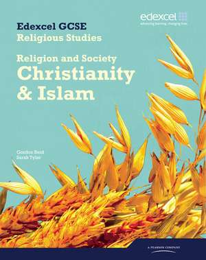 Edexcel GCSE Religious Studies Unit 8B: Religion & Society - Christianity & Islam Stud Bk de Sarah K. Tyler