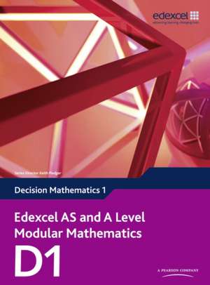 Edexcel AS and A Level Modular Mathematics Decision Mathematics 1 D1 de Susie Jameson