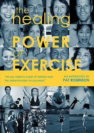 The Healing Power of Exercise de P. Robinson