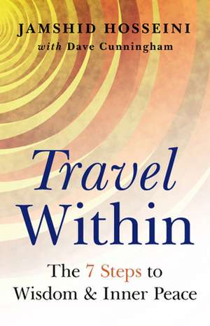 Travel Within – 7 Steps to Wisdom and Inner Peace de Dave Cunningham